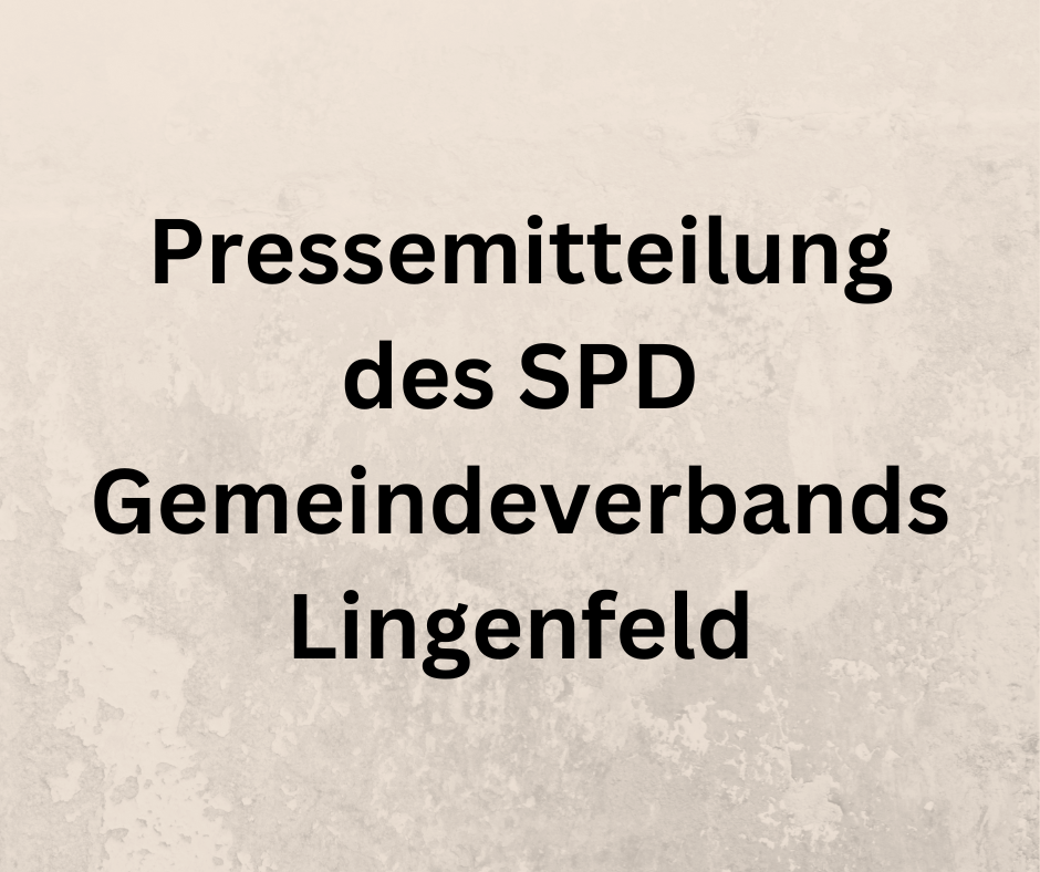 Pressemitteilung des SPD Gemeindeverbands Lingenfeld
